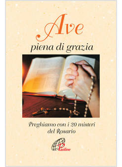 AVE PIENA DI GRAZIA PREGHIAMO CON I 20 MISTERI DEL ROSARIO
