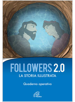 FOLLOWERS 2.0 LA STORIA ILLUSTRATA QUADERNO OPERATIVO