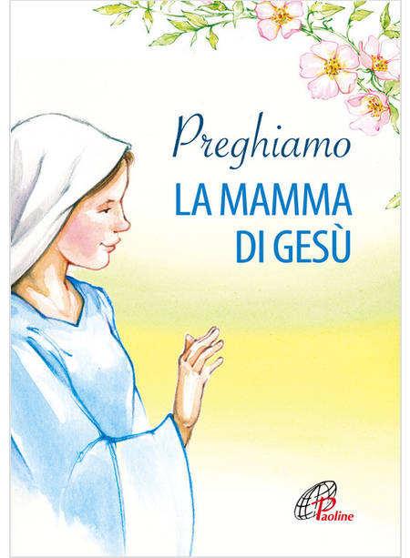 PREGHIAMO LA MAMMA DI GESU'