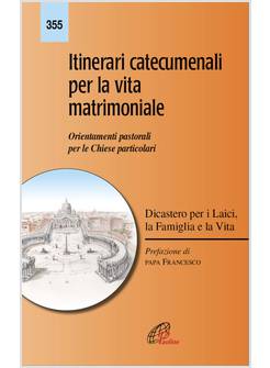 ITINERARI CATECUMENALI PER LA VITA MATRIMONIALE. 