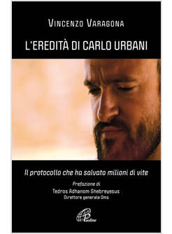 L'EREDITA' DI CARLO URBANI IL PROTOCOLLO CHE HA SALVATO MILIONI DI VITE