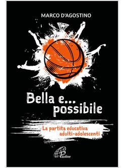 BELLA E... POSSIBILE. LA PARTITA EDUCATIVA ADULTI - ADOLESCENTI
