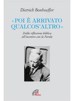 POI E' ARRIVATO QUALCOS'ALTRO DALLA RIFLESSIONE BIBLICA ALL'INCONTRO