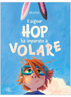IL SIGNOR HOP HA IMPARATO A VOLARE