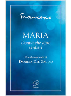 MARIA DONNA CHE APRE SENTIERI