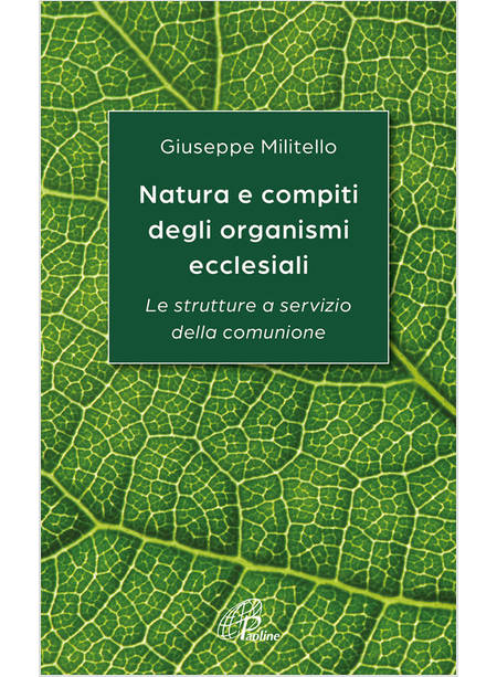 LA NATURA E COMPITI DEGLI ORGANISMI ECCLESIALI. LE STRUTTURE A SERVIZIO