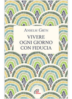 VIVERE OGNI GIORNO CON FIDUCIA