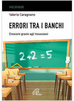 ERRORI TRA I BANCHI CRESCERE GRAZIE AGLI INSUCCESSI