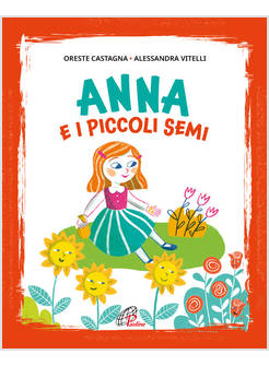 ANNA E I PICCOLI SEMI IN MAIUSCOLO