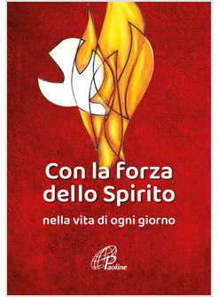 CON LA FORZA DELLO SPIRITO NELLA VITA DI OGNI GIORNO