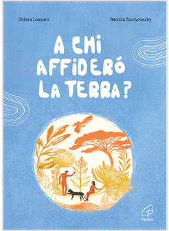 A CHI AFFIDERO' LA TERRA?