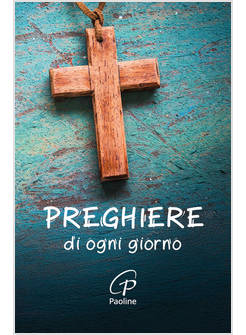 PREGHIERE DI OGNI GIORNO