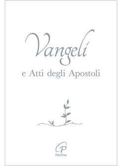 VANGELI E ATTI DEGLI APOSTOLI COPERTINA BIANCA E ARGENTO