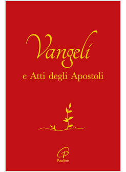 VANGELI E ATTI DEGLI APOSTOLI COPERTINA ROSSA E ORO