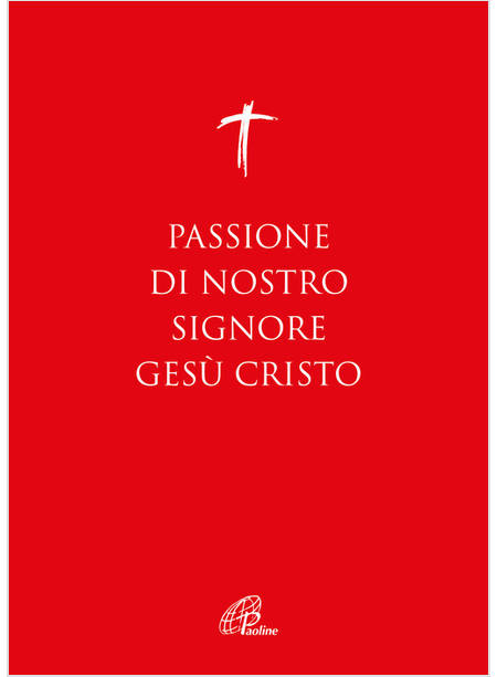 LA PASSIONE DI NOSTRO SIGNORE GESU' CRISTO I VANGELI PER LA DOMENICA