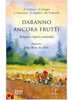 DARANNO ANCORA FRUTTI RELIGIOSE, RELIGIOSI E ANZIANITA'