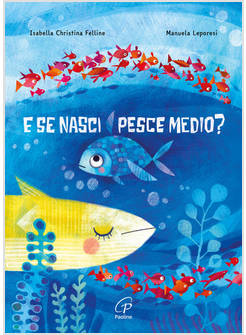 E SE NASCI PESCE MEDIO?