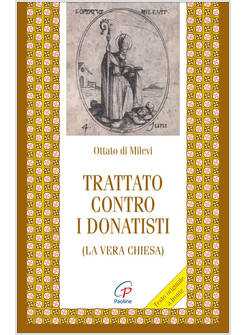 TRATTATO CONTRO I DONATISTI (LA VERA CHIESA)