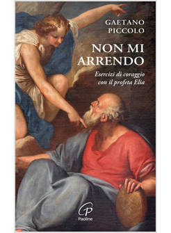 NON MI ARRENDO ESERCIZI DI CORAGGIO CON IL PROFETA ELIA