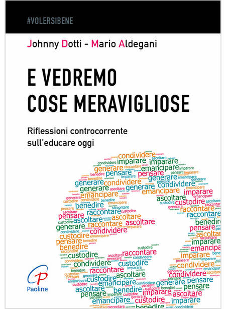 E VEDREMO COSE MERAVIGLIOSE RIFLESSIONI CONTROCORRENTE SULL'EDUCARE OGGI