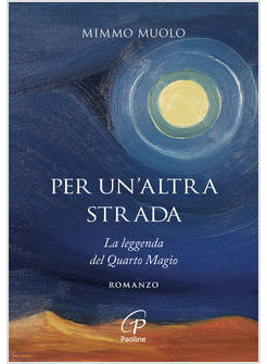 PER UN'ALTRA STRADA LA LEGGENDA DEL QUARTO MAGIO