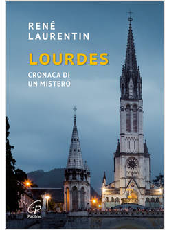 LOURDES CRONACA DI UN MISTERO