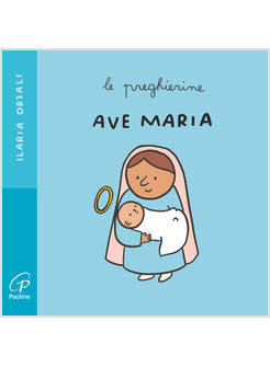 AVE MARIA. LE PREGHIERINE