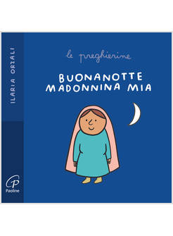 BUONANOTTE MADONNINA MIA LE PREGHIERINE