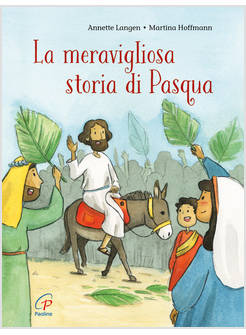LA MERAVIGLIOSA STORIA DI PASQUA