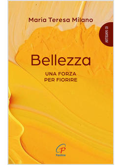 BELLEZZA UNA FORZA PER FIORIRE