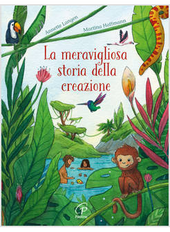 LA MERAVIGLIOSA STORIA DELLA CREAZIONE