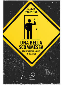 UNA BELLA SCOMMESSA ADOLESCENTI E ADULTI IN DIALOGO 