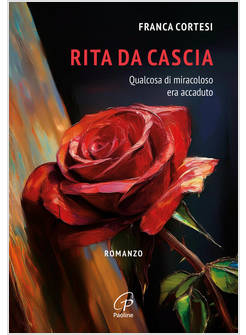 RITA DA CASCIA QUALCOSA DI MIRACOLOSO ERA ACCADUTO