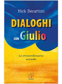 DIALOGHI CON GIULIO LO STRAORDINARIO ACCADE