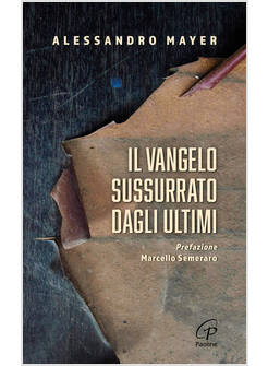 VANGELO SUSSURRATO DAGLI ULTIMI (IL)