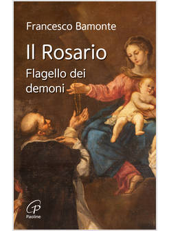 IL ROSARIO FLAGELLO DEI DEMONI