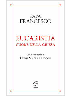 EUCARISTIA. CUORE DELLA CHIESA