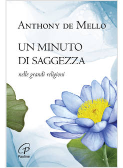 UN MINUTO DI SAGGEZZA NELLE GRANDI RELIGIONI