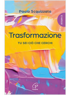 TRASFORMAZIONE TU SEI CIO' CHE CERCHI