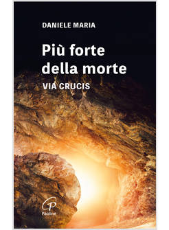 PIU' FORTE DELLA MORTE VIA CRUCIS EDIZIONE A CARATTERI GRANDI