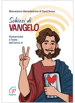 SCHIZZI DI VANGELO DOMENICHE E FESTE DELL'ANNO A