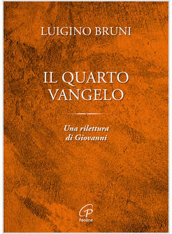 IL QUARTO VANGELO UNA RILETTURA DI GIOVANNI 