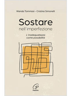 SOSTARE NELL'IMPERFEZIONE L'INADEGUATEZZA COME POSSIBILITA'