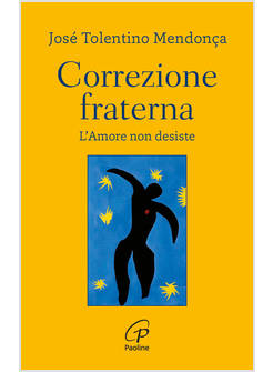 CORREZIONE FRATERNA. L'AMORE NON DESISTE