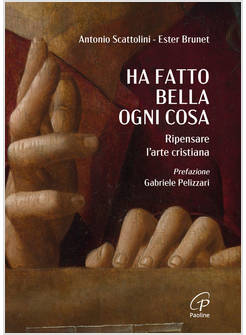HA FATTO BELLA OGNI COSA RIPENSARE L'ARTE CRISTIANA