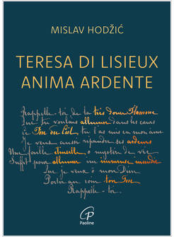 TERESA DI LISIEUX ANIMA ARDENTE