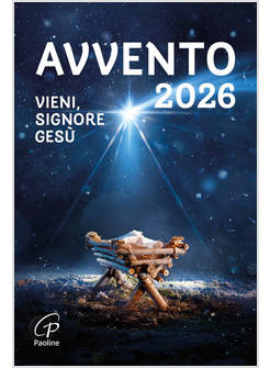 AVVENTO 2026. VIENI, SIGNORE GESU'