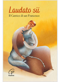 LAUDATO SII IL CANTICO DI SAN FRANCESCO