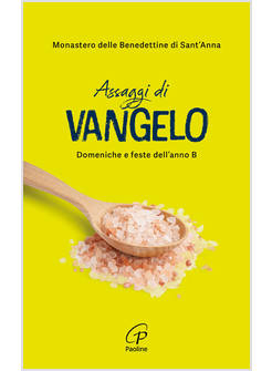 ASSAGGI DI VANGELO. DOMENICHE E FESTE DELL'ANNO B