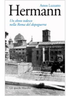 HERMANN UN EBREO TEDESCO NELLA ROMA DEL DOPOGUERRA